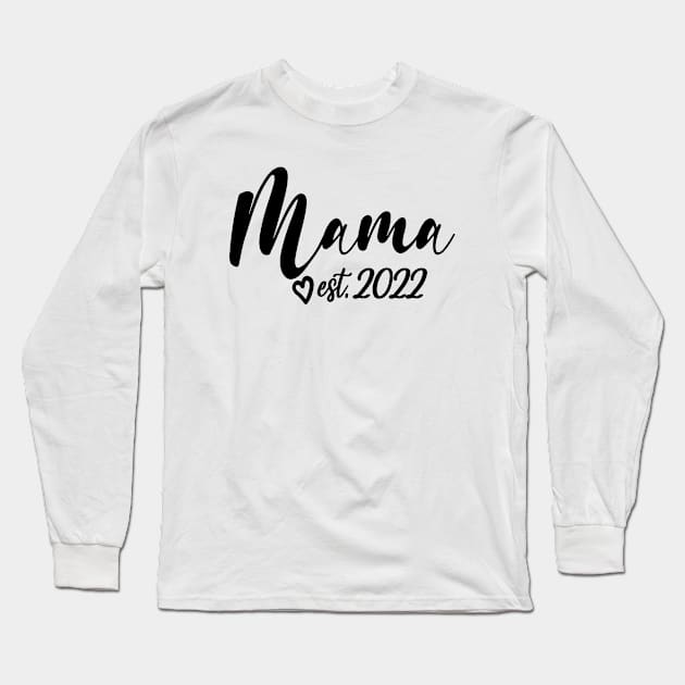 Mama Est. 2022 - Cute Heart, Pregnancy Announcement Maternity, Mother's Day Gift For Women Long Sleeve T-Shirt by Art Like Wow Designs